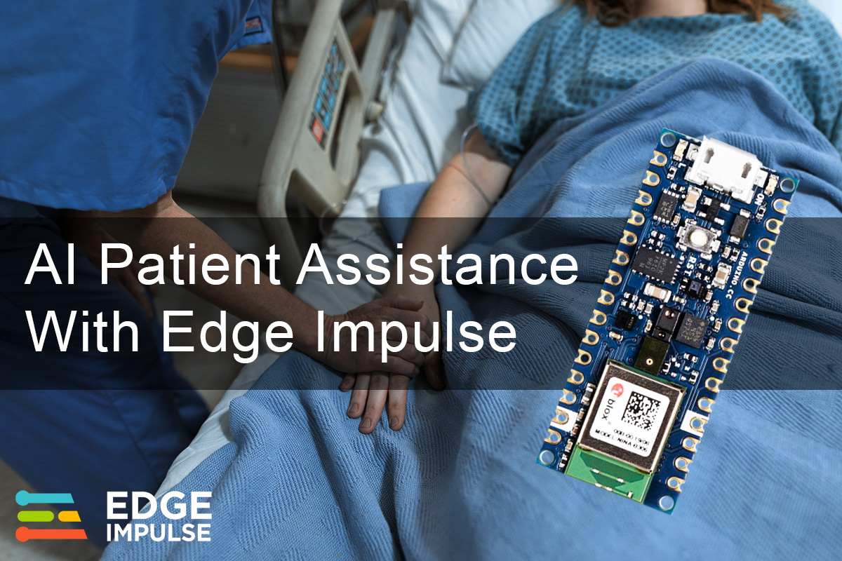 AI Patient Assistance With Edge Impulse & Arduino Nano 33 BLE Sense